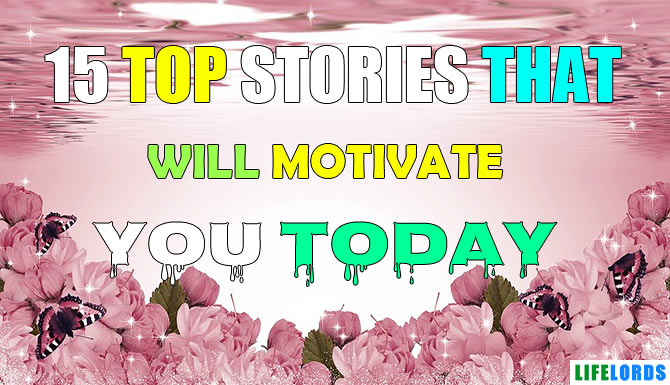 Top Stories That Will Motivate You Today