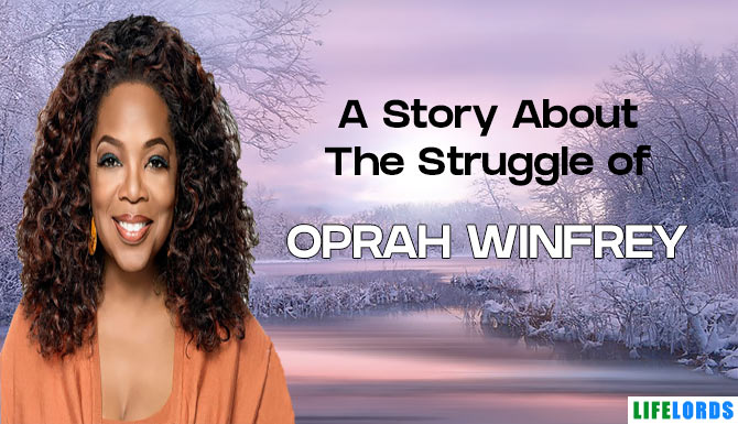 Oprah Winfrey Struggle Story